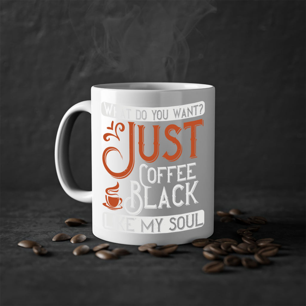 what do you want… just coffee black – like my soul 230#- coffee-Mug / Coffee Cup