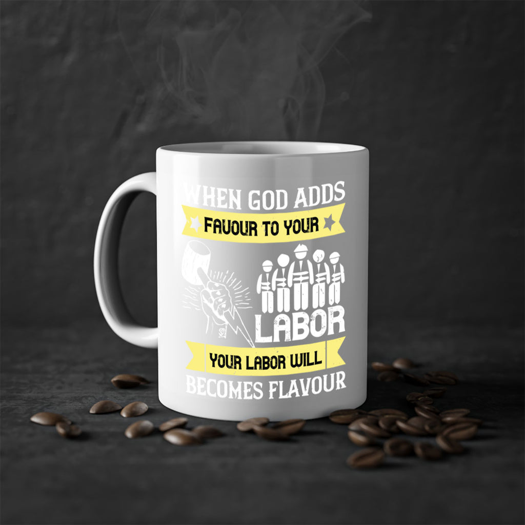 when god adds favour to your labor your labor will becomes flavour 11#- labor day-Mug / Coffee Cup