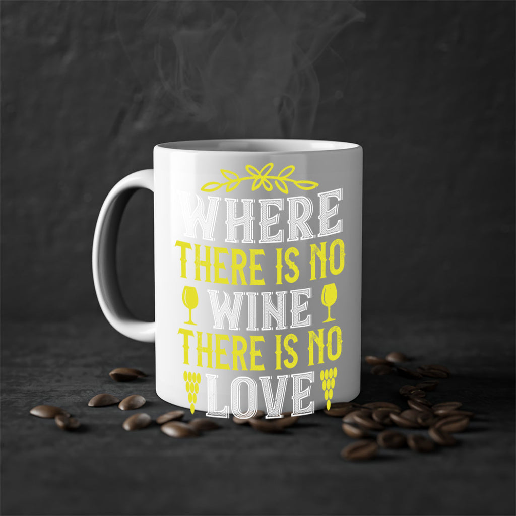 where there is no wine there is no love 220#- wine-Mug / Coffee Cup