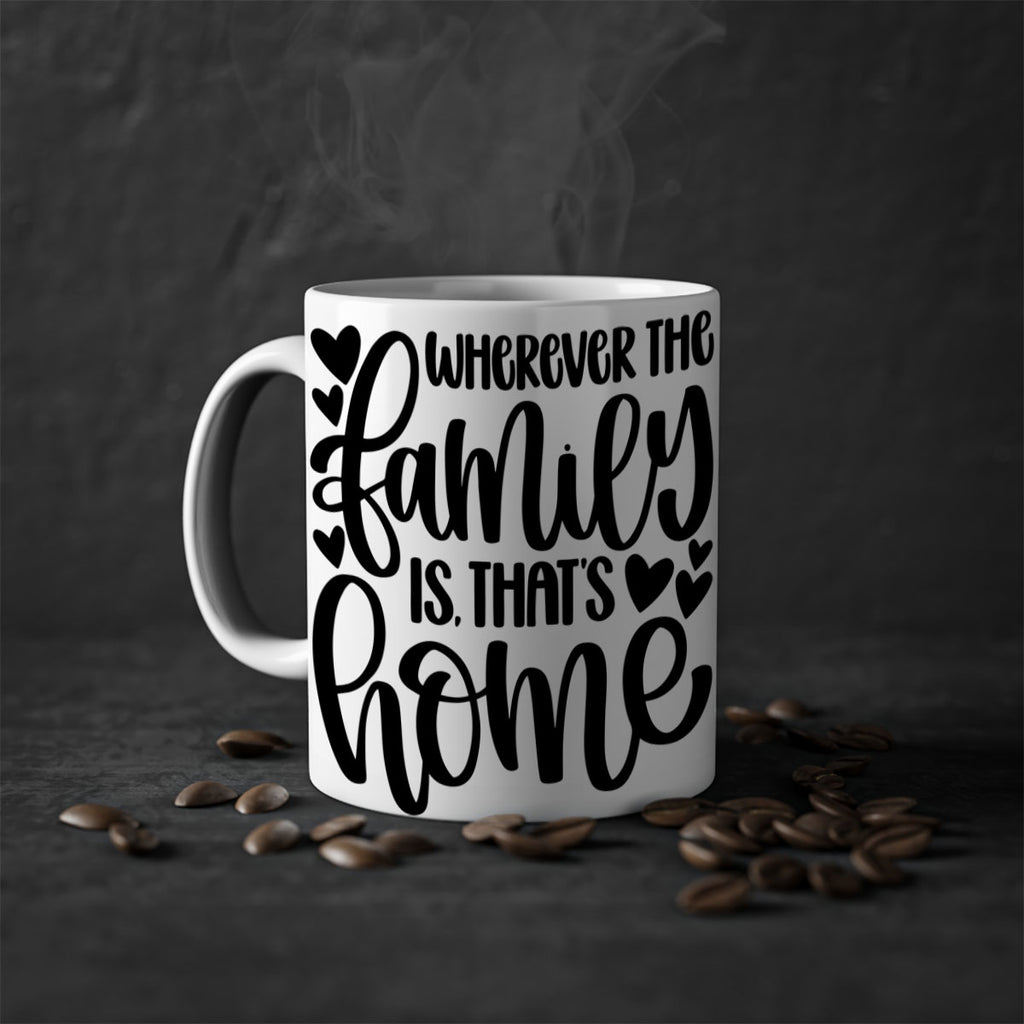 wherever the family is thats home 1#- home-Mug / Coffee Cup