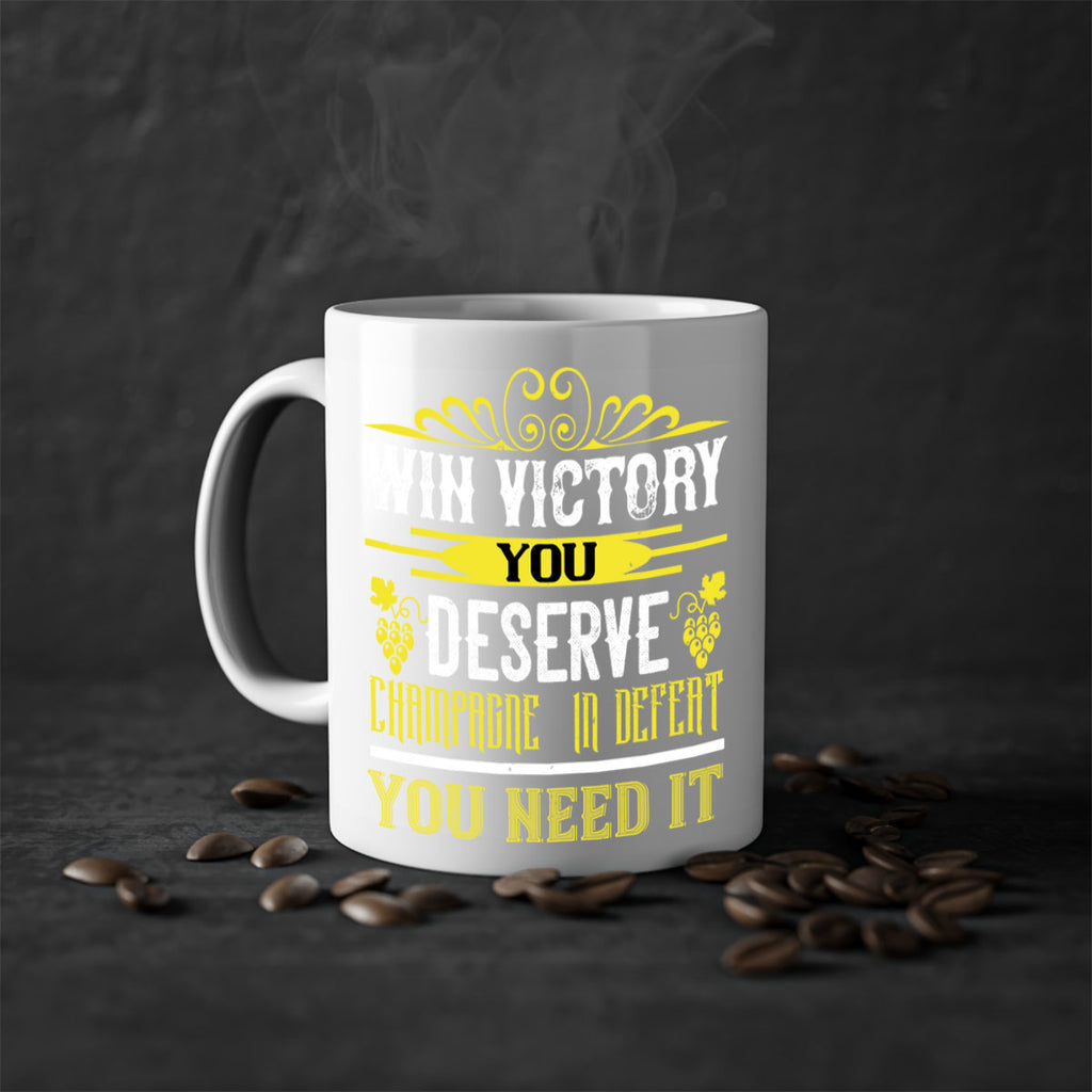 win victory you deserve champagne in defent 7#- wine-Mug / Coffee Cup
