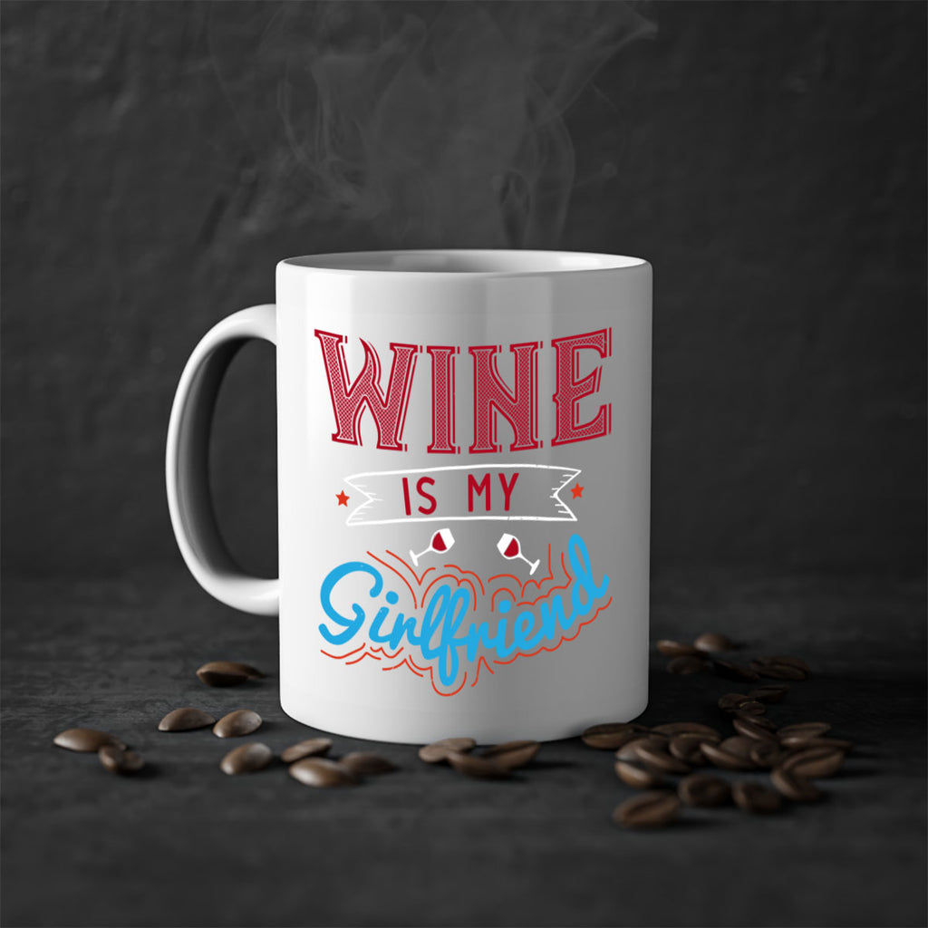 wine is my girlfriend 105#- wine-Mug / Coffee Cup