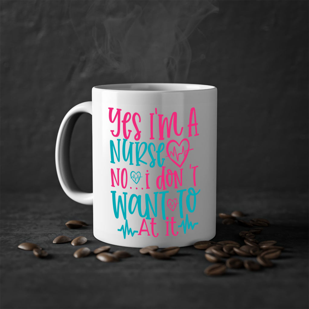 yes im a nurse no i don t want to at it Style Style 4#- nurse-Mug / Coffee Cup