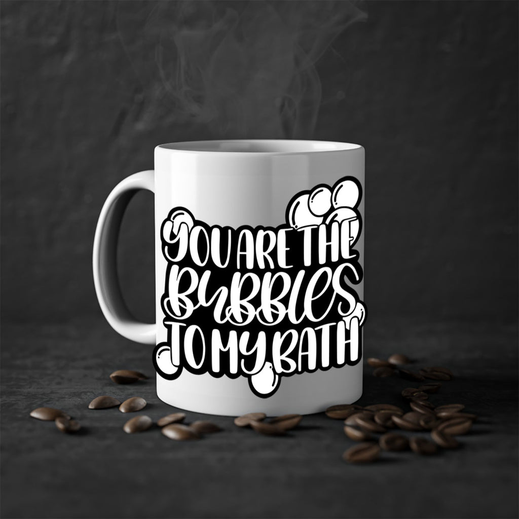 you are the bubbles to my bath 2#- bathroom-Mug / Coffee Cup