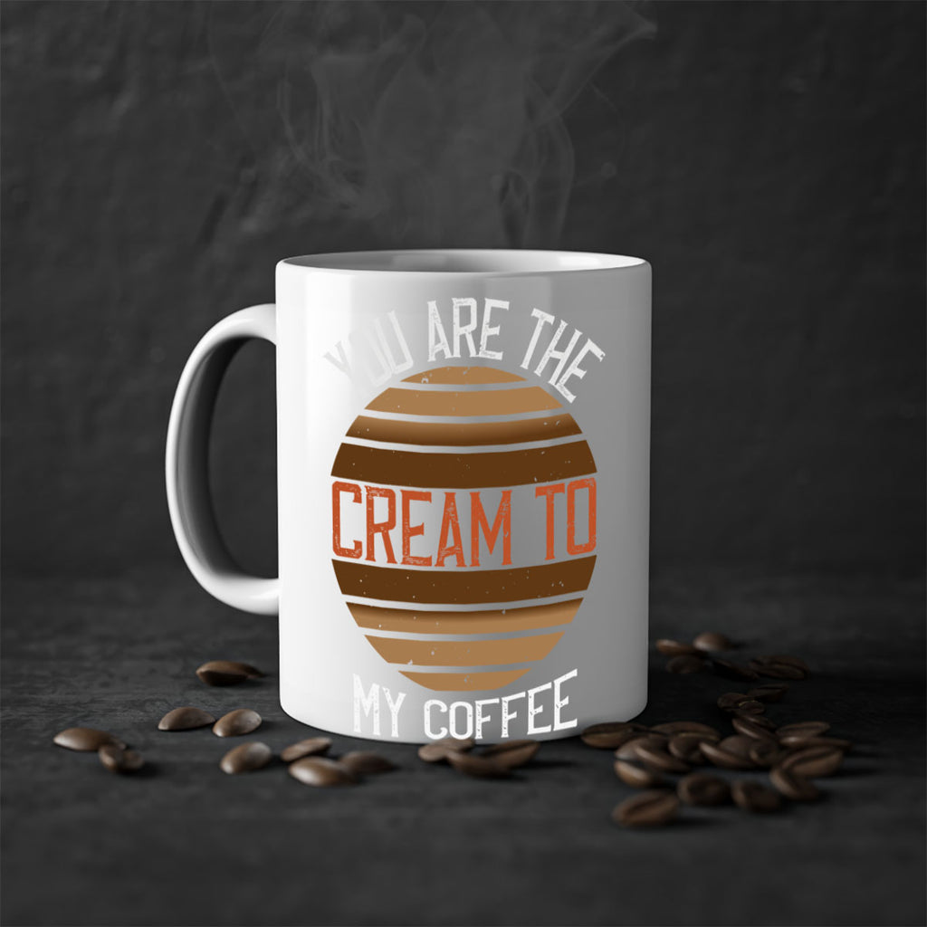 you are the cream to my coffee 228#- coffee-Mug / Coffee Cup