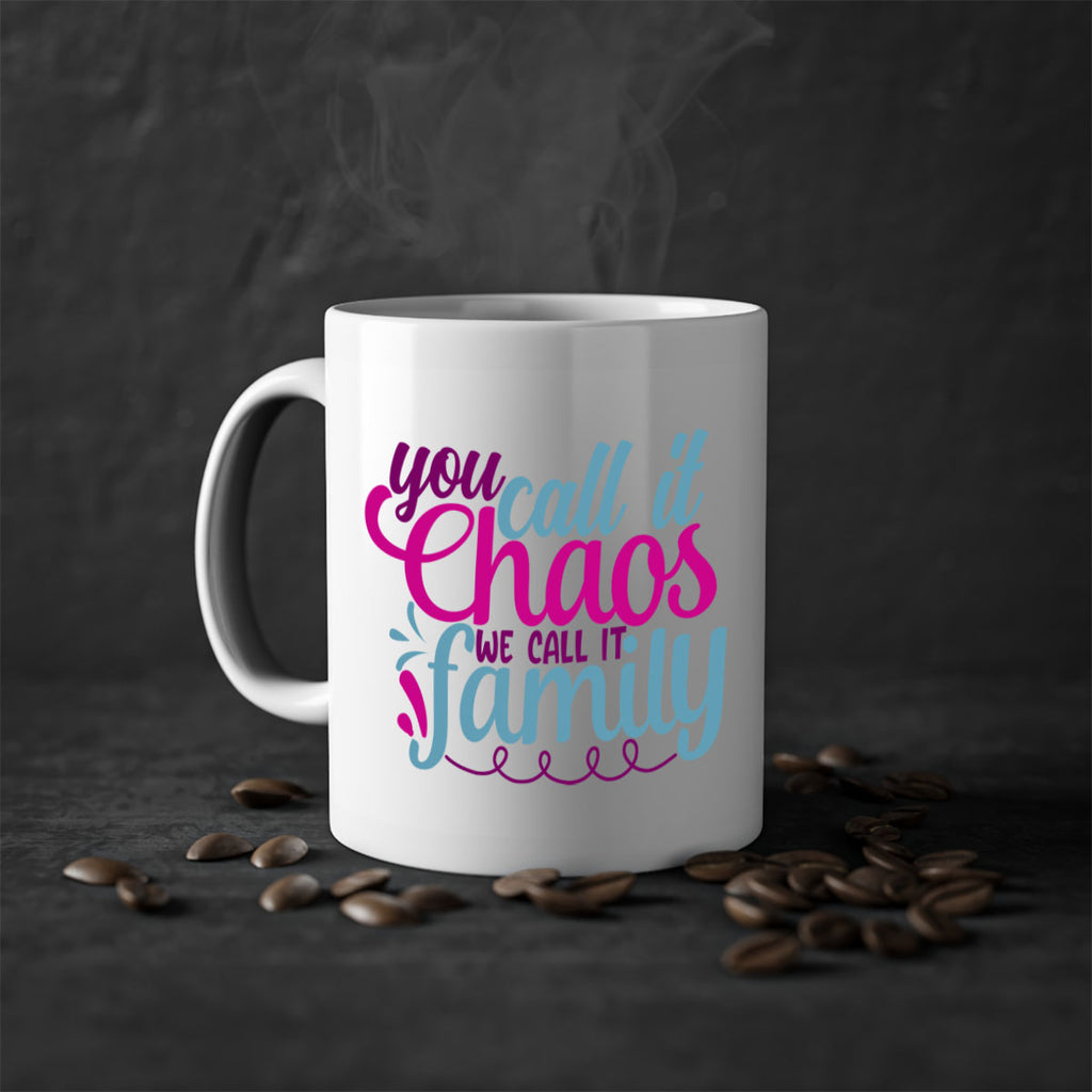 you call it chaos we call it family 3#- Family-Mug / Coffee Cup