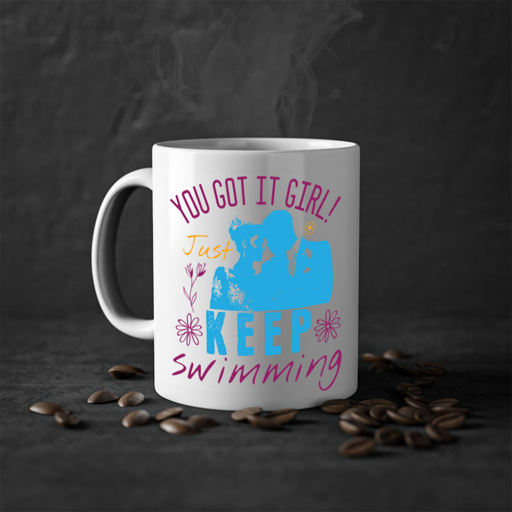 you got it girl Just keep swimming 6#- bride-Mug / Coffee Cup